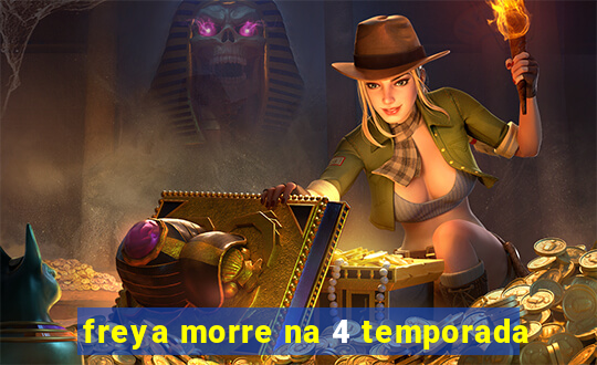 freya morre na 4 temporada